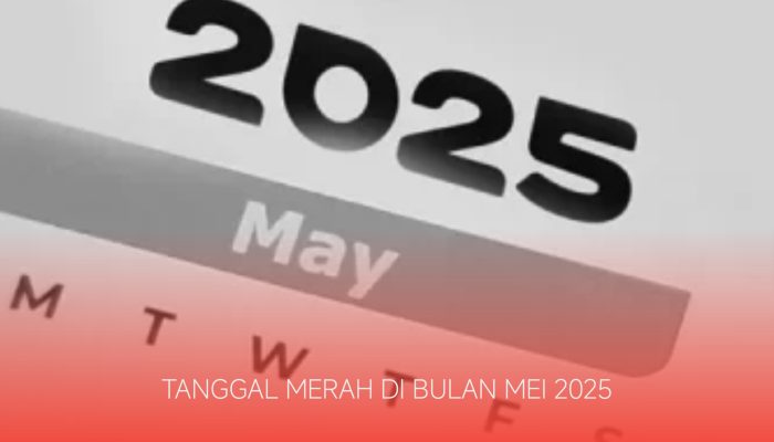 Catat! Ini 9 Tanggal Merah di Mei 2025