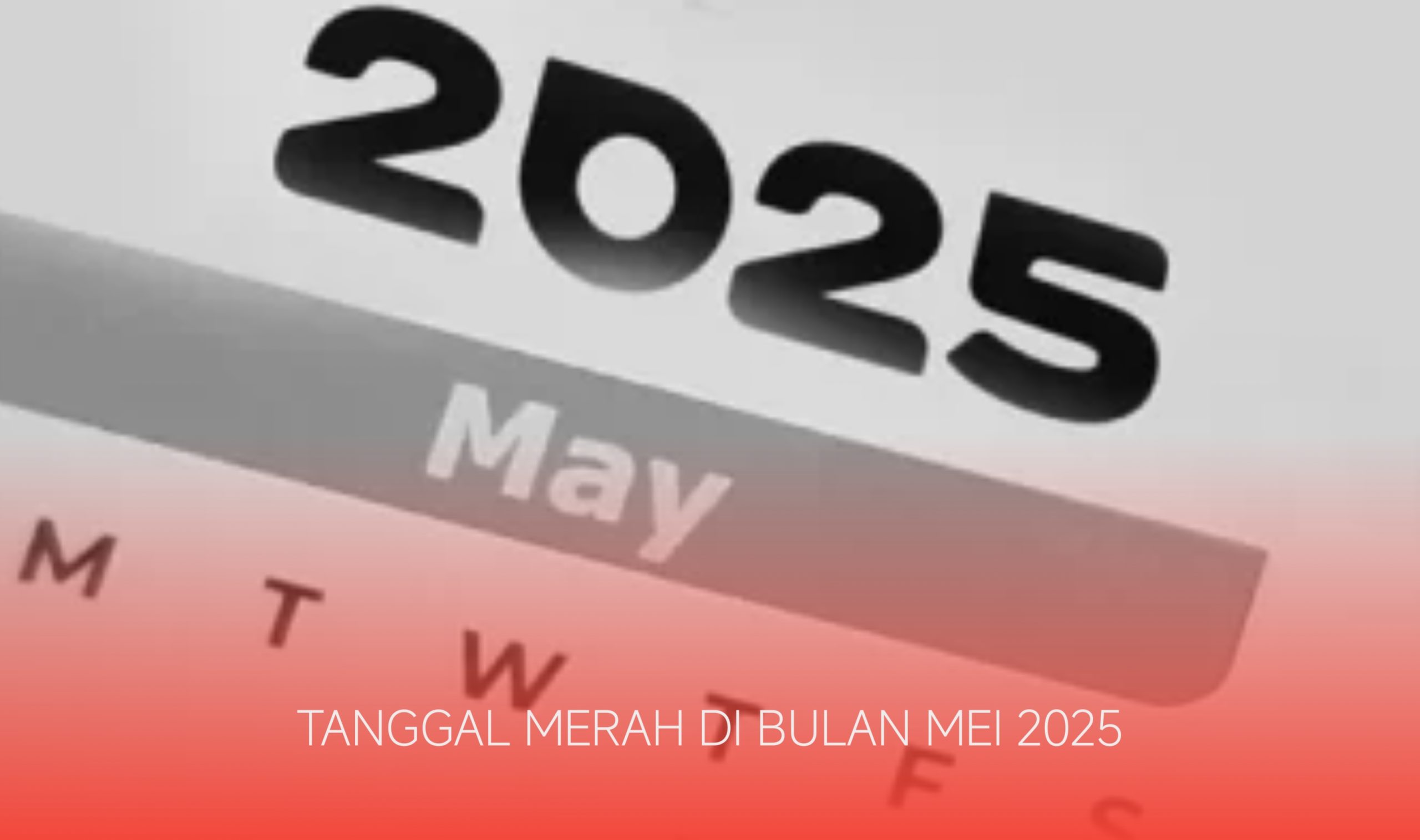 Tanggal Merah, Hari Libur, Cuti Bersama di Bulan Mei 2025