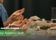 Niat dan Keutamaan Puasa Ayyamul Bidh
