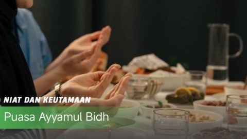 Niat dan Keutamaan Puasa Ayyamul Bidh