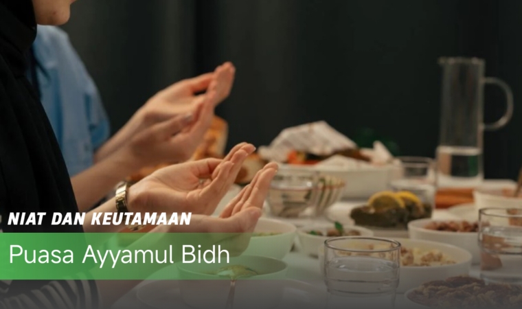 Niat dan Keutamaan Puasa Ayyamul Bidh