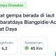 Gempa M 6,2 Guncang Aceh Barat Daya, BMKG: Hati-hati Susulan