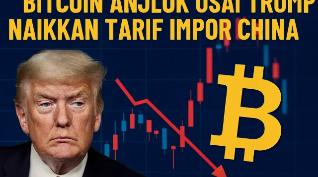 Bitcoin Anjlok Usai Trump Naikkan Tarif Impor China: Dampaknya ke Pasar Kripto Global dan Investor Lokal