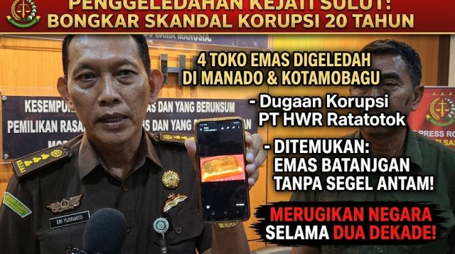 Dugaan Korupsi PT HWR Ratatotok: Kejati Sulut Geledah 4 Toko Emas, Temukan Emas Batangan Tanpa Segel Antam