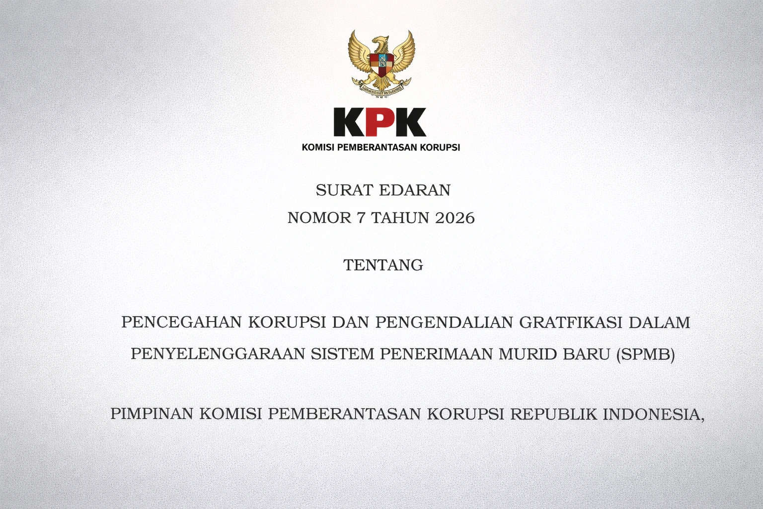Surat Edaran KPK Nomor 7 Tahun 2026 tentang Pencegahan Korupsi dan Pengendalian Gratifikasi dalam PPDB/SPMB, sebagai instrumen tegas memutus praktik pungli dan kursi titipan di sektor pendidikan.